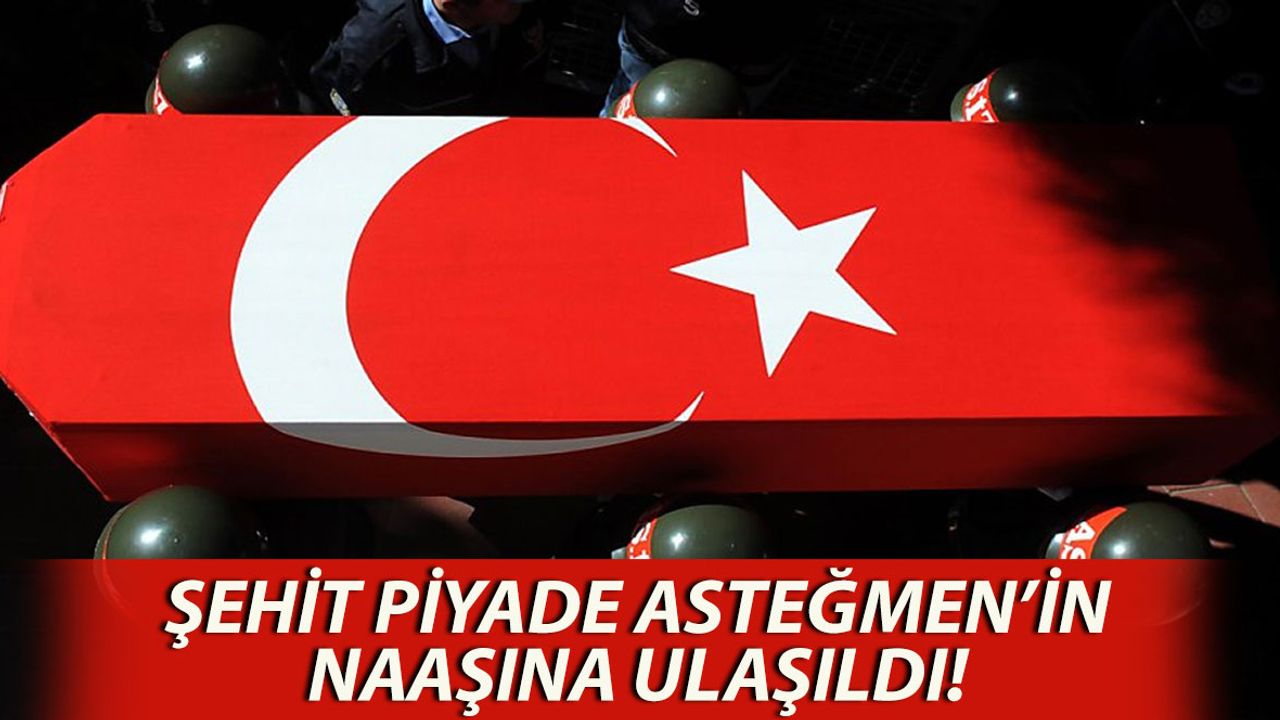 MSB: 'Piyade Asteğmen Abdullah Kürşat Kupşen'in Naaşına Ulaşılmıştır'