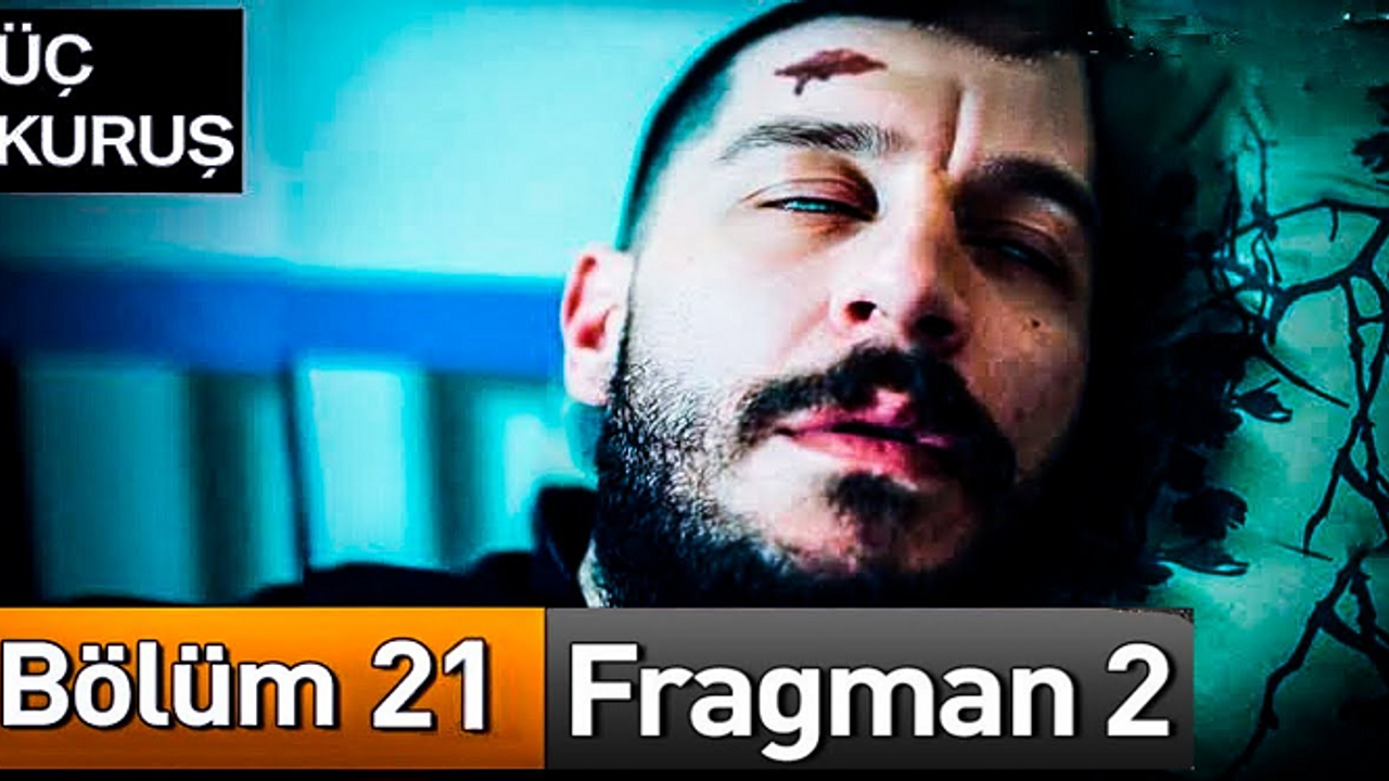 Üç Kuruş 21. Bölüm İzle - Kahraman TV, Kahramanmaraş Haber, Kahramanmaraş  Son Dakika Haberleri