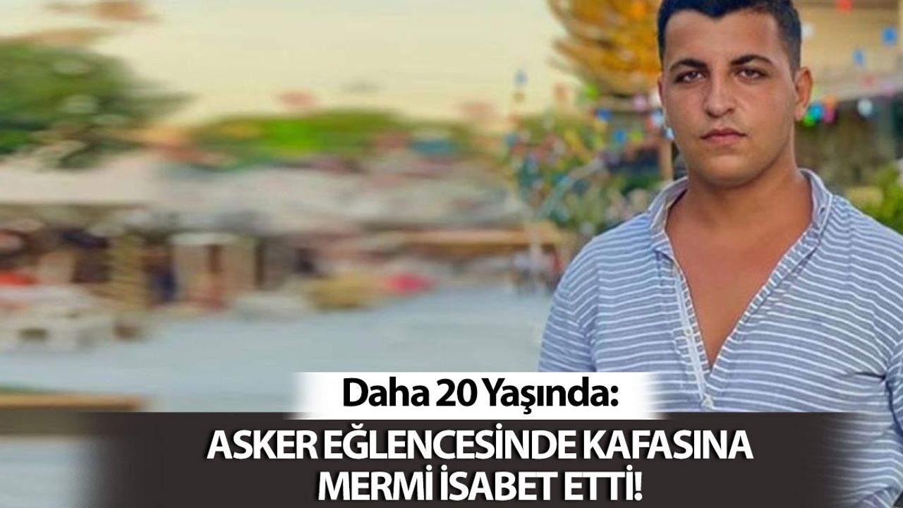 Asker Eğlencesinde Kafasına Mermi İsabet Eden Genç, Yaşam Savaşı Veriyor