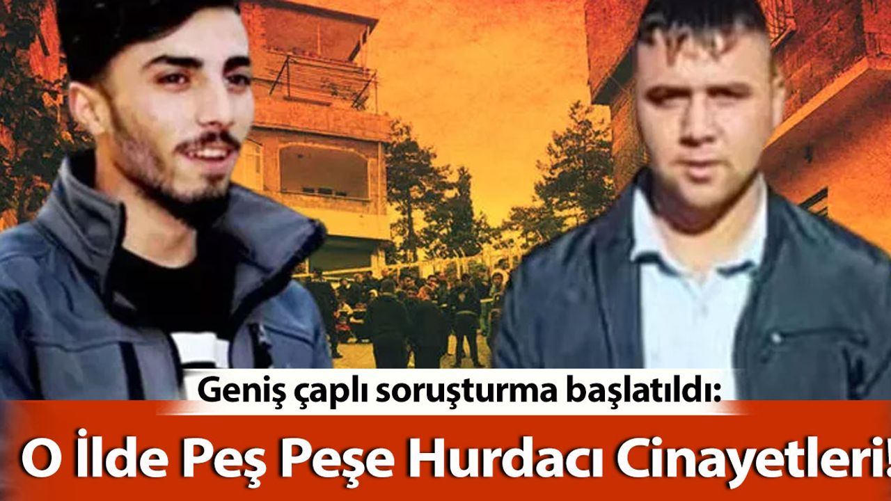 Bir Günde İki Hurdacı Cinayeti: Soruşturma Başlatıldı