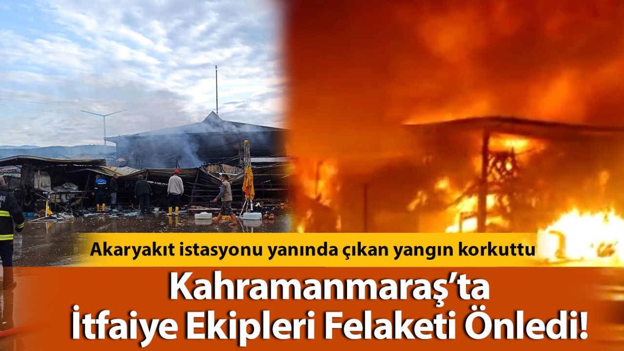 Kahramanmaraş'ta Akaryakıt İstasyonu Yanında Çıkan Yangın Korkuttu