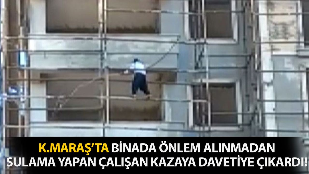 Kahramanmaraş'ta İnşaatta Sulama Yapan Çalışan Kazaya Davetiye Çıkardı
