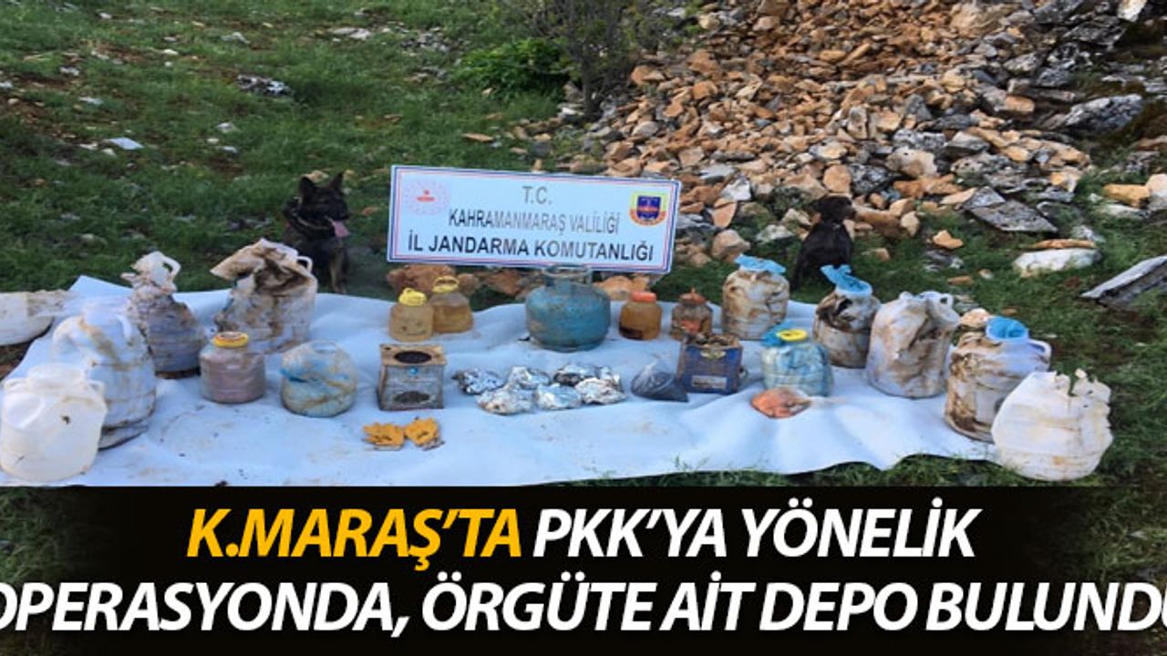 Kahramanmaraş'ta PKK’ya Ait Depo Bulundu