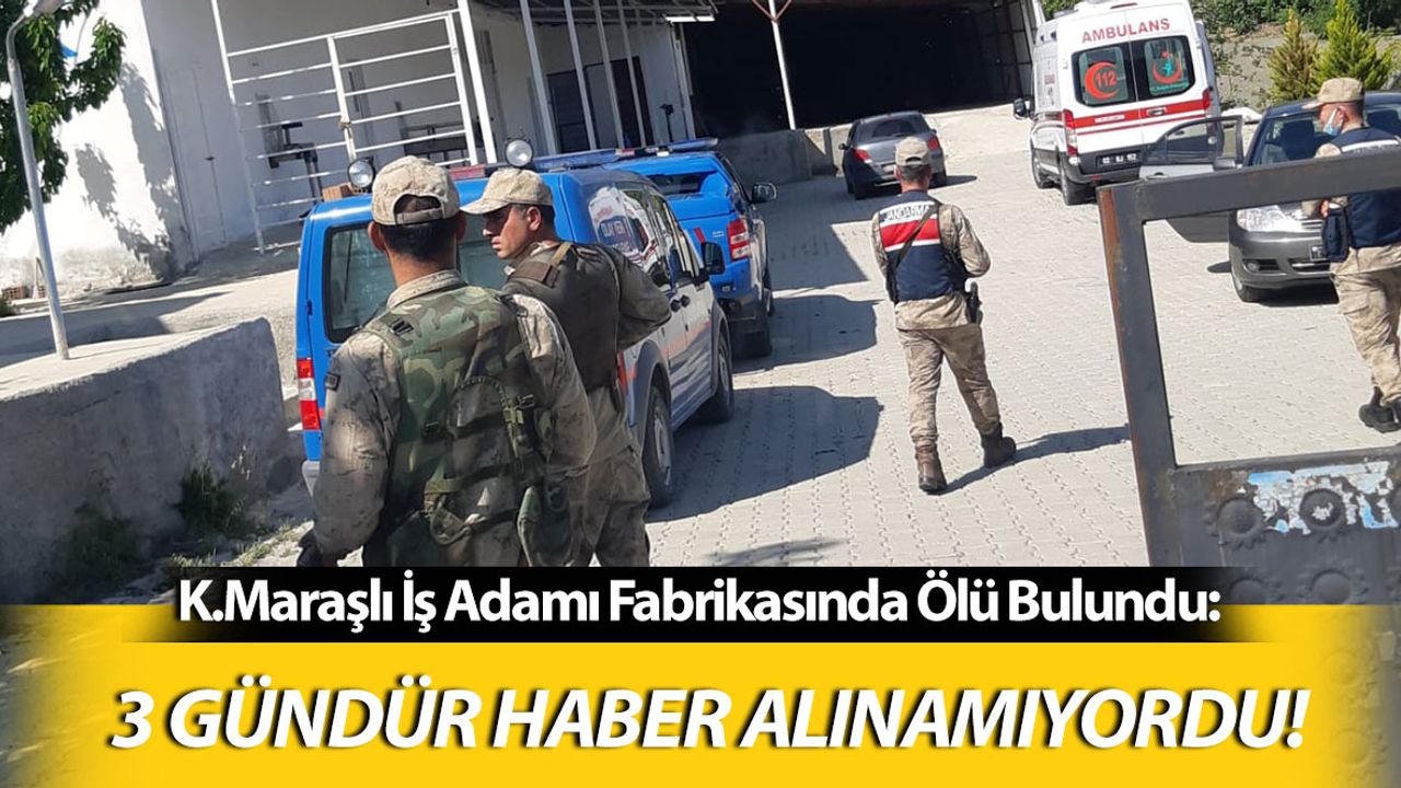 Kahramanmaraşlı İş Adamı Fabrikasında Ölü Bulundu