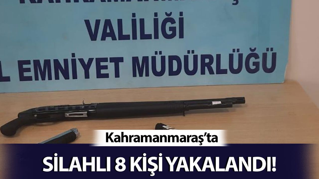Kahramanmaraş’ta 8 Adet Silah Ele Geçirildi