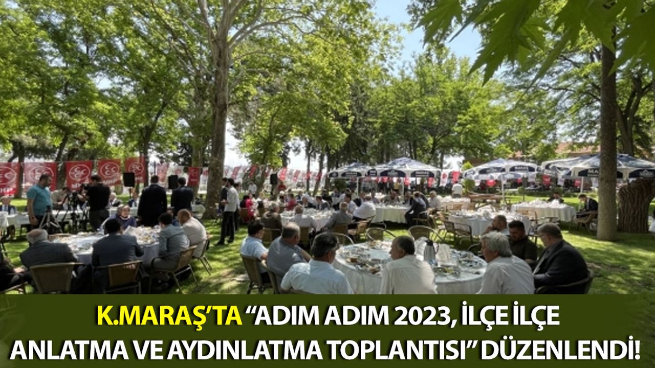 MHP Adım Adım 2023 Toplantısı Kahramanmaraş'ta Yapıldı
