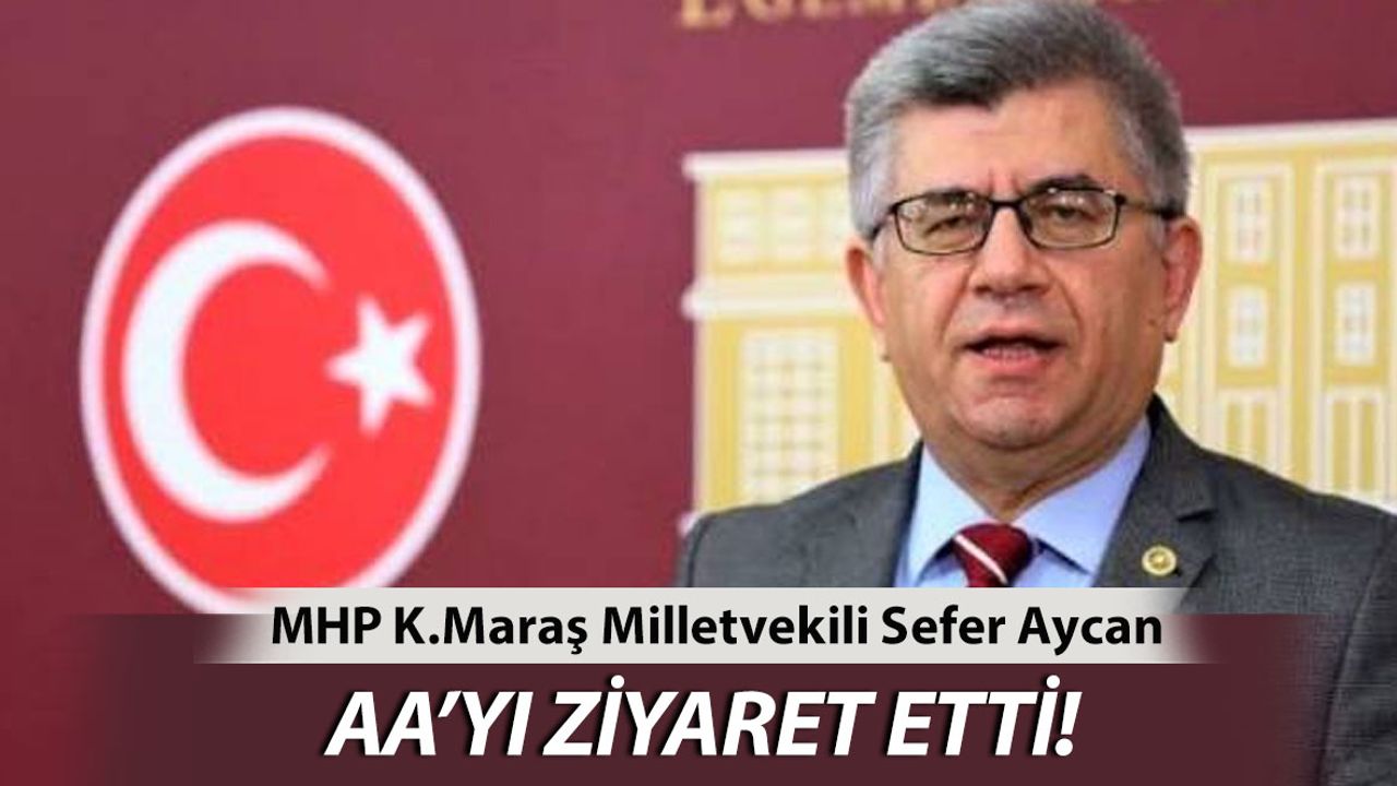 Sefer Aycan'dan, Anadolu Ajansı Kahramanmaraş Bürosuna Ziyaret