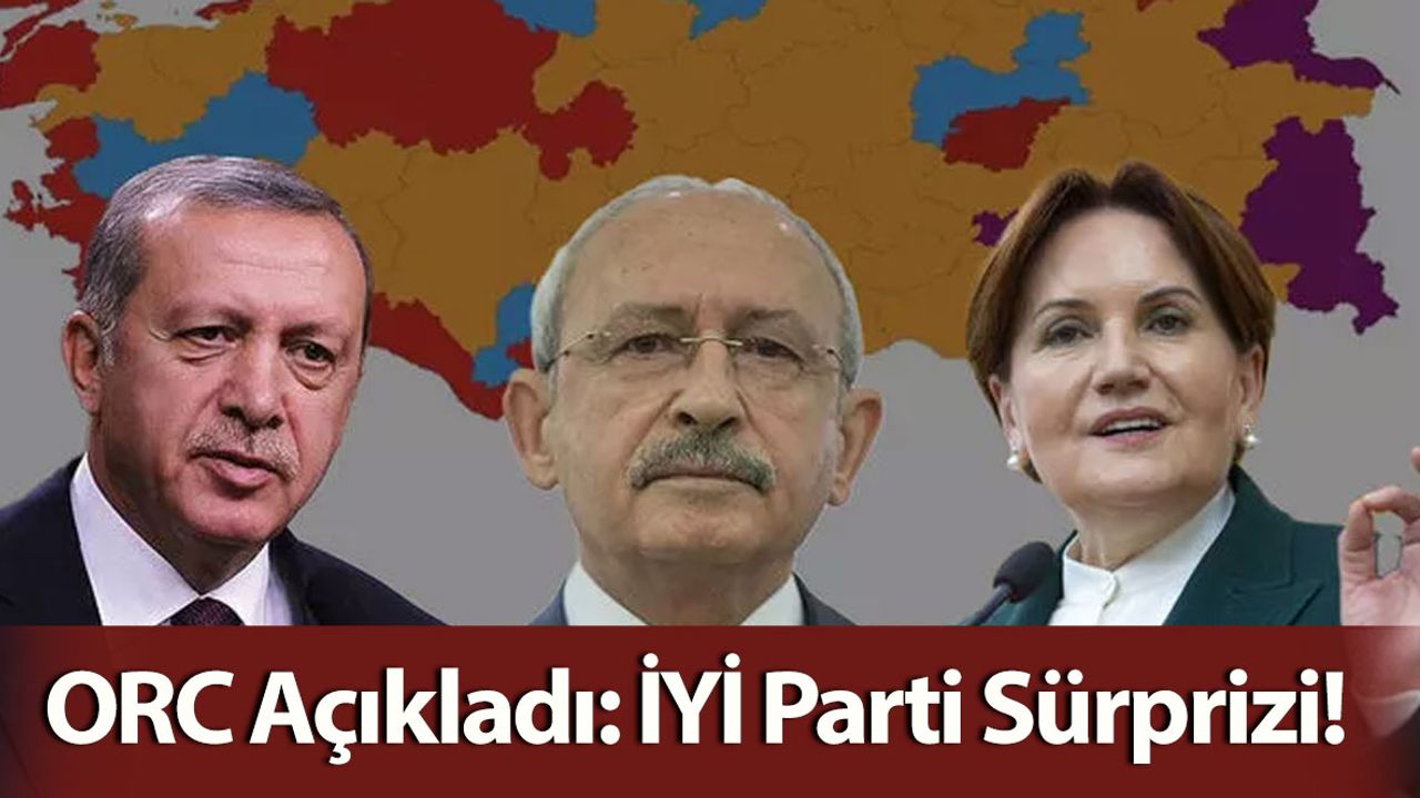 Son Seçim Anketini ORC Açıkladı: Aradaki Fark Açılıyor