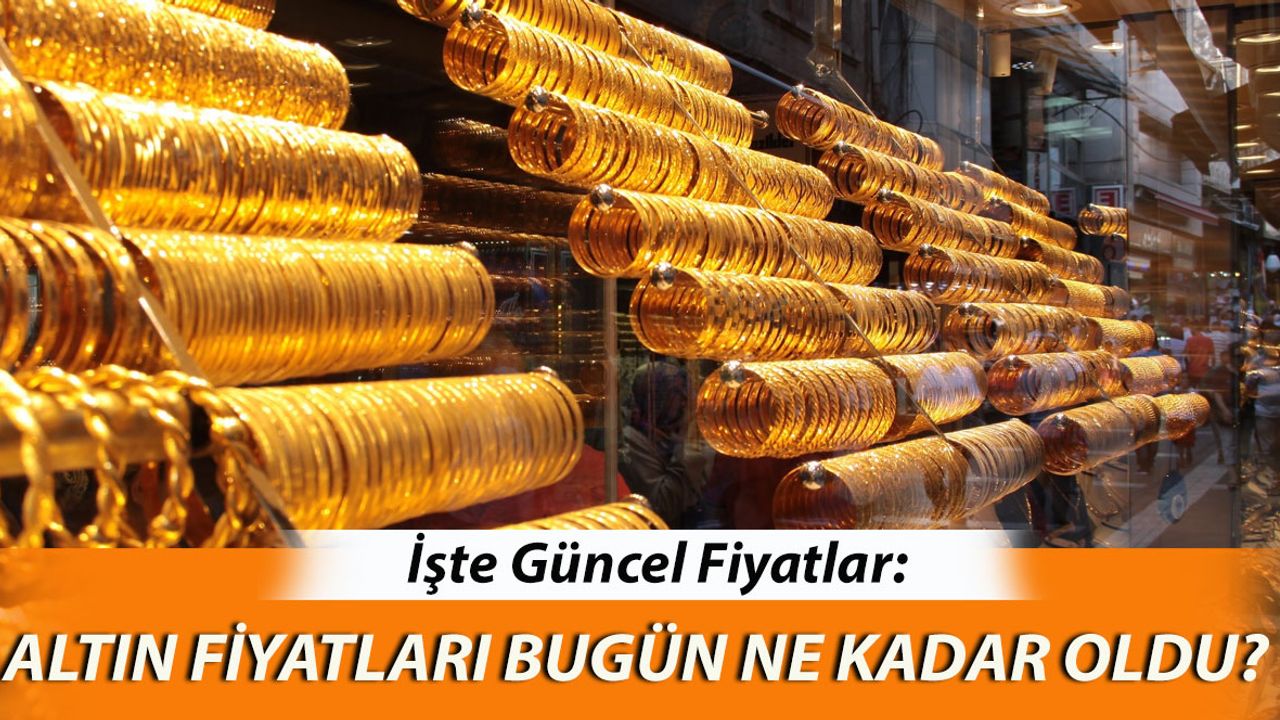 9 Haziran Altın Fiyatları Ne Kadar Oldu?