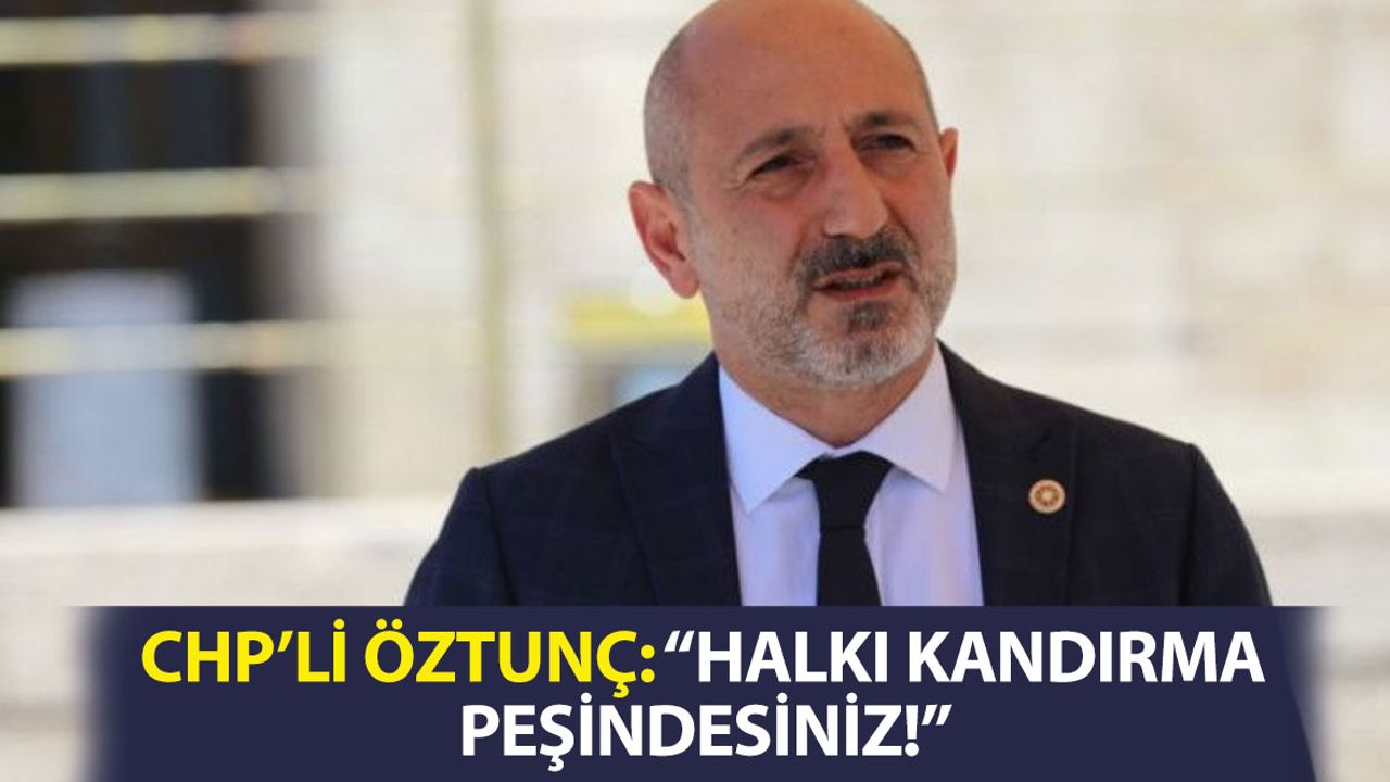 Ali Öztunç: Yalan Dolanla Halkı Kandırma Peşindesiniz