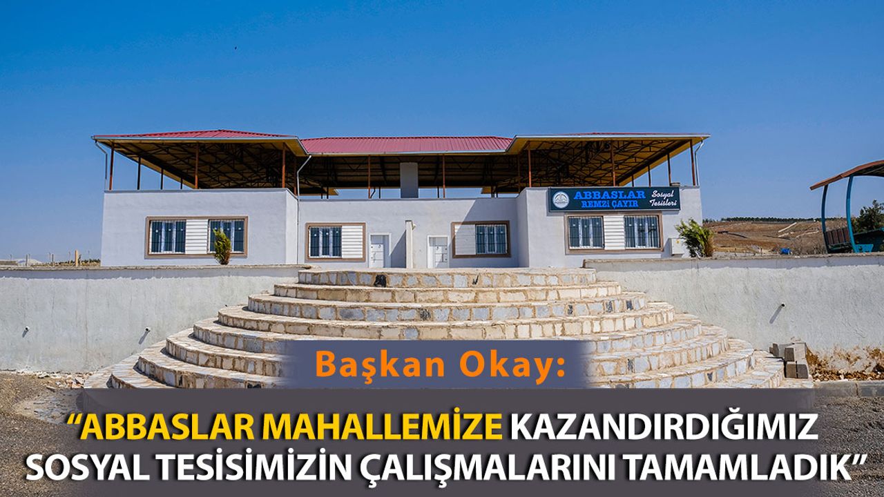 Başkan Okay: "Bölgemizin Dört Bir Yanında Sosyal Tesis Çalışması Yaptık"