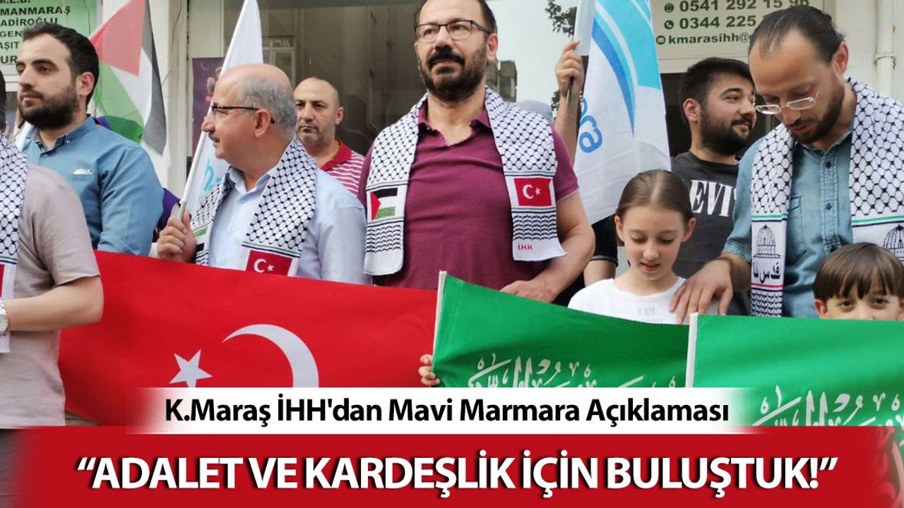 Kahramanmaraş İHH'dan Mavi Marmara Açıklaması