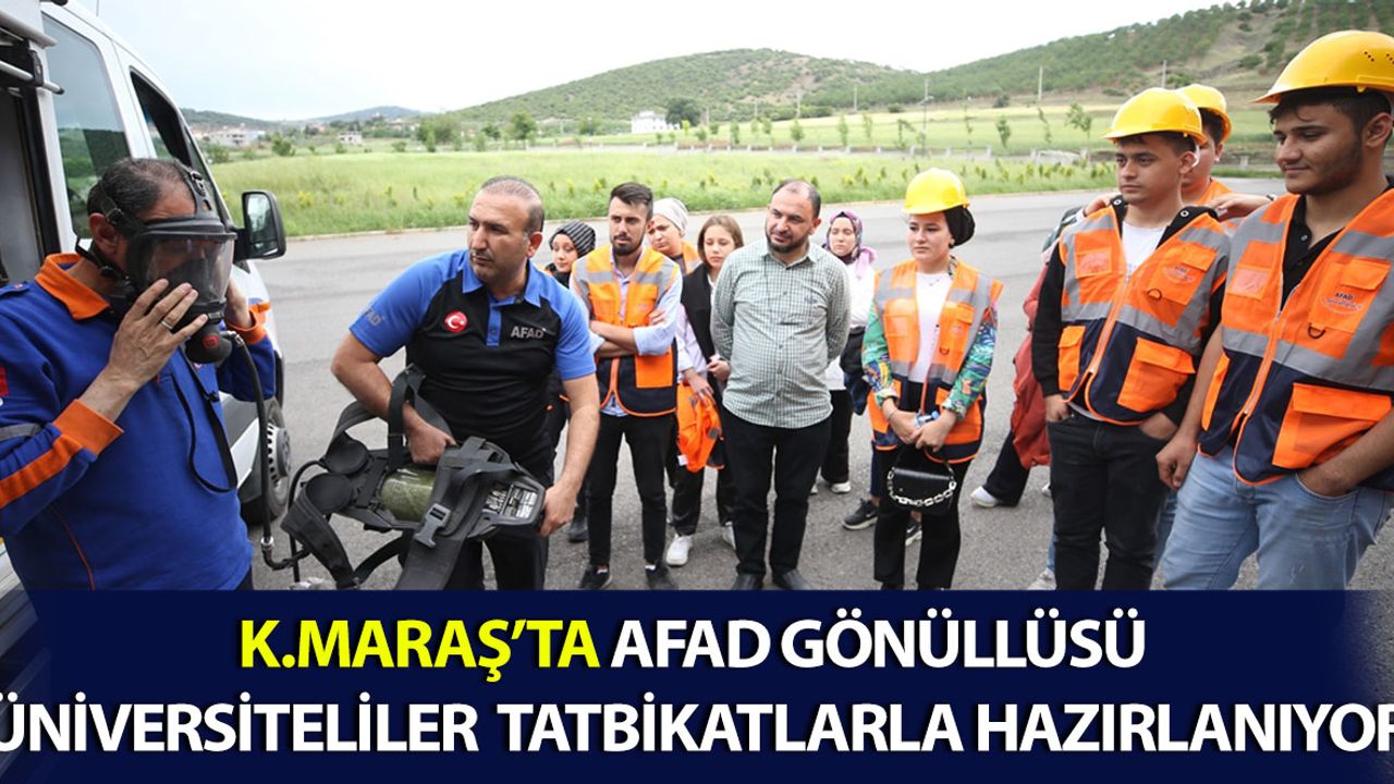 Kahramanmaraş'ta AFAD Gönüllüsü Üniversitelilere Eğitimler Veriliyor