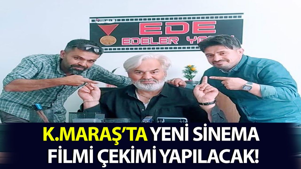 Kahramanmaraş'ta Yeni Bir Sinema Filmi İçin Hazırlıklar Başladı