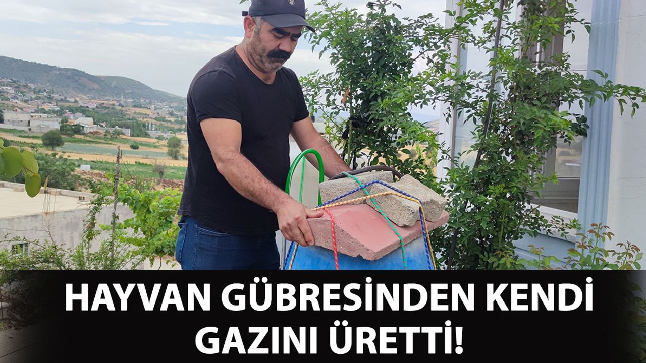 Kahramanmaraş'ta Hayvan Gübresinden Kendi Gazını Üretti