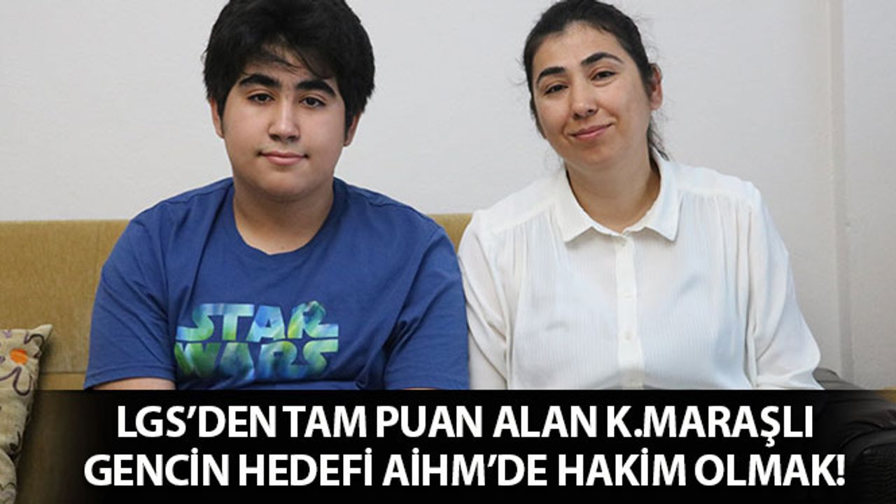Kahramanmaraş'ta LGS’de Tam Puan Alan Öğrencinin Hedefi AİHM'de Hakim Olmak