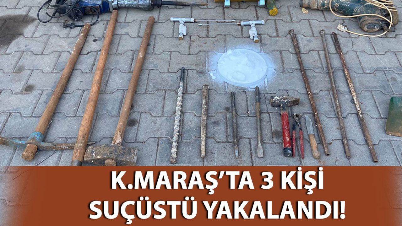 Kahramanmaraş'ta Patlayıcı ile Kaçak Kazı Yapan 3 Kişi Yakalandı