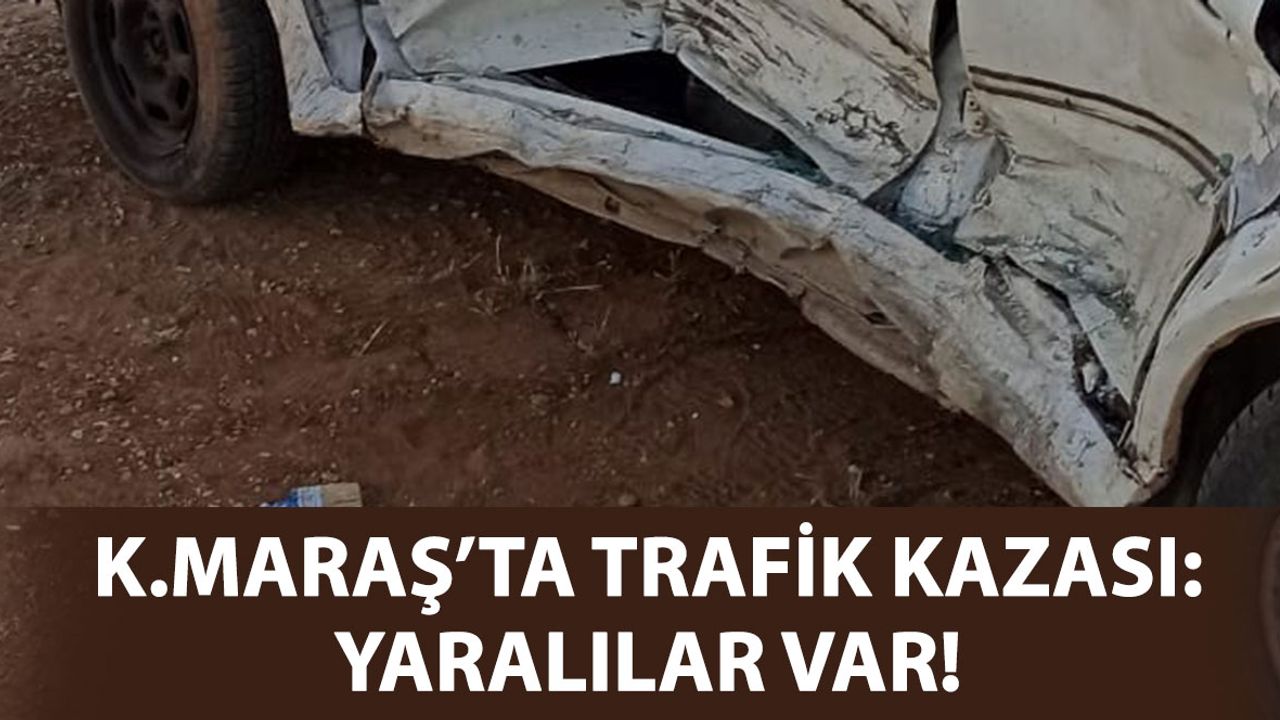 Kahramanmaraş'ta Trafik Kazası: 5 Yaralı