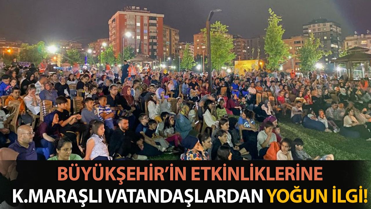 Kahramanmaraşlılardan Açık Hava Sinemasına Yoğun İlgi