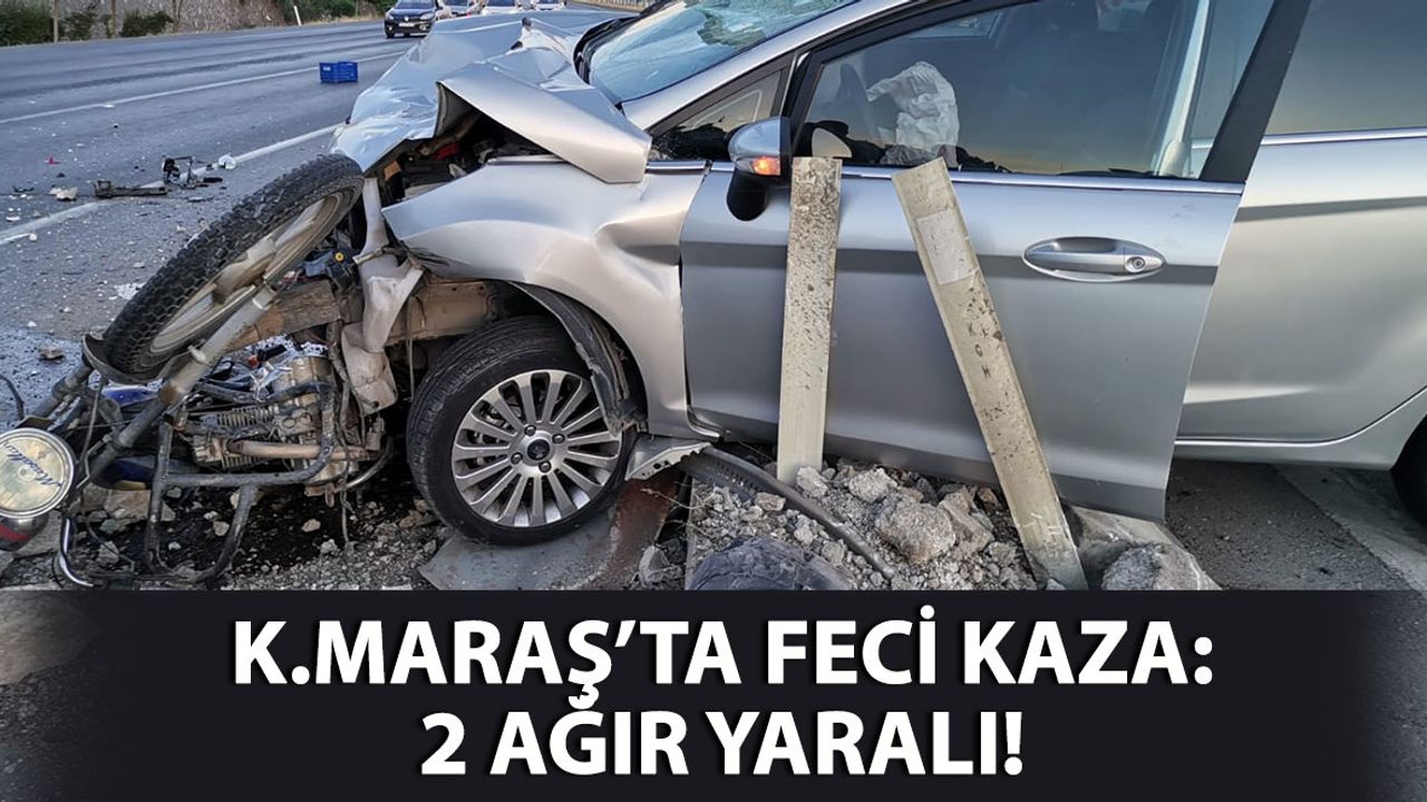 Kahramanmaraş’ta Otomobille Motosiklet Çarpıştı: 2 Ağır Yaralı