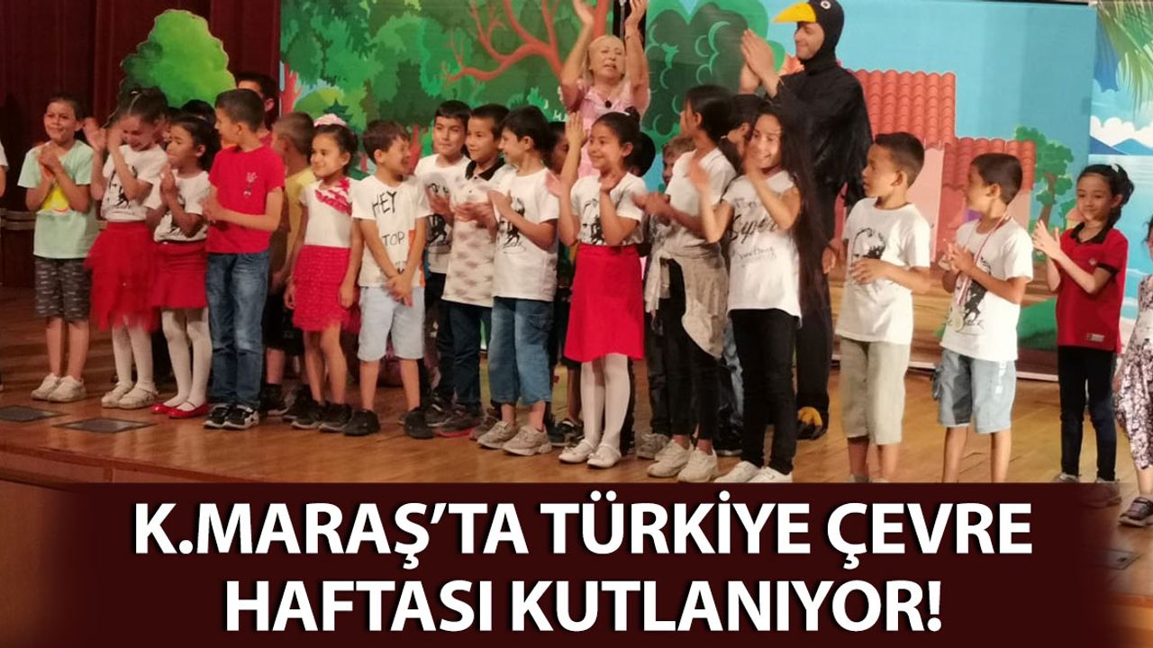 Kahramanmaraş’ta “Türkiye Çevre Haftası” Kutlanıyor