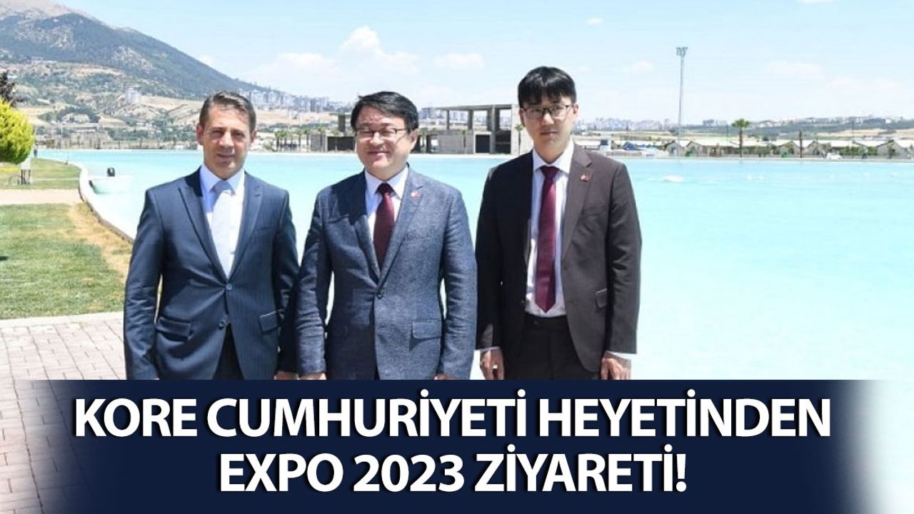 Kore Cumhuriyeti Heyetinden Expo 2023 Ziyareti