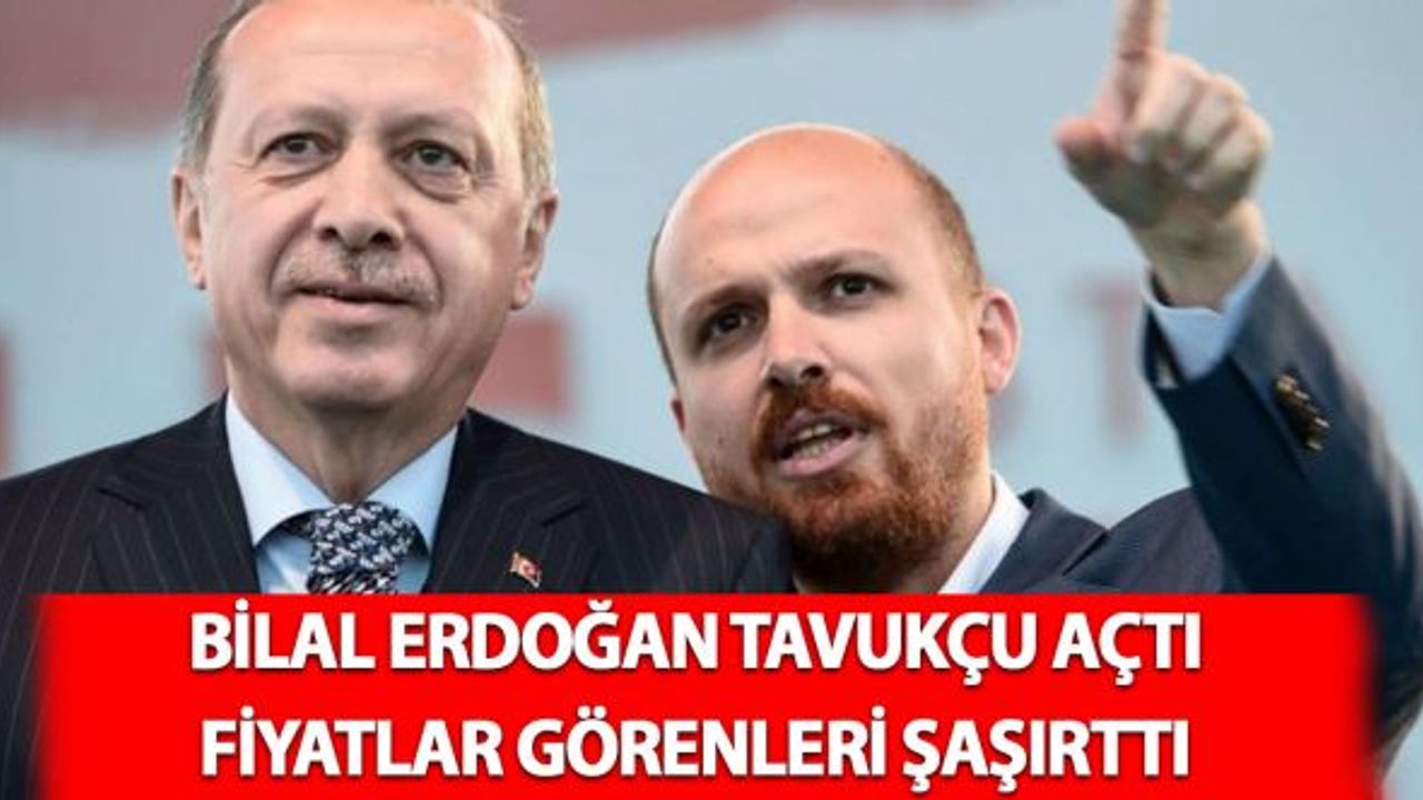 Bilal Erdoğan Tavuk Restoranı Açtı