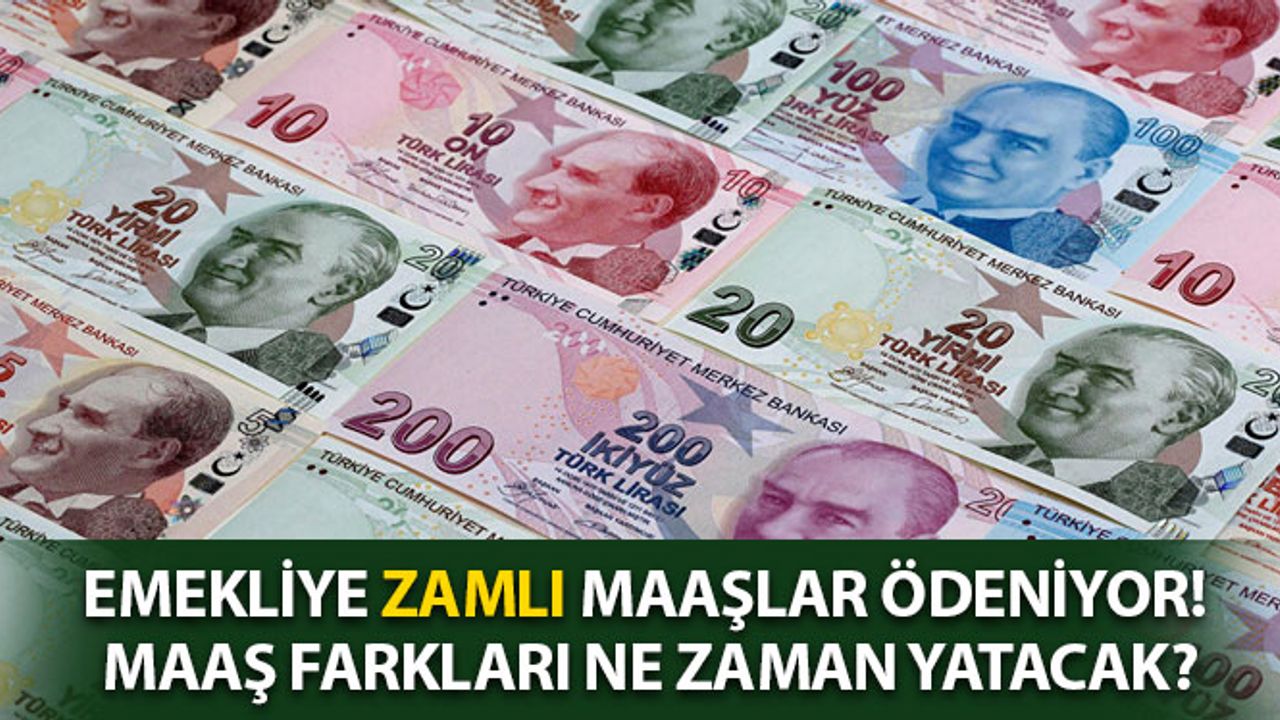 Emekliye Zamlı Maaşlar Ödeniyor! Maaş Farkları Ne Zaman Yatacak?