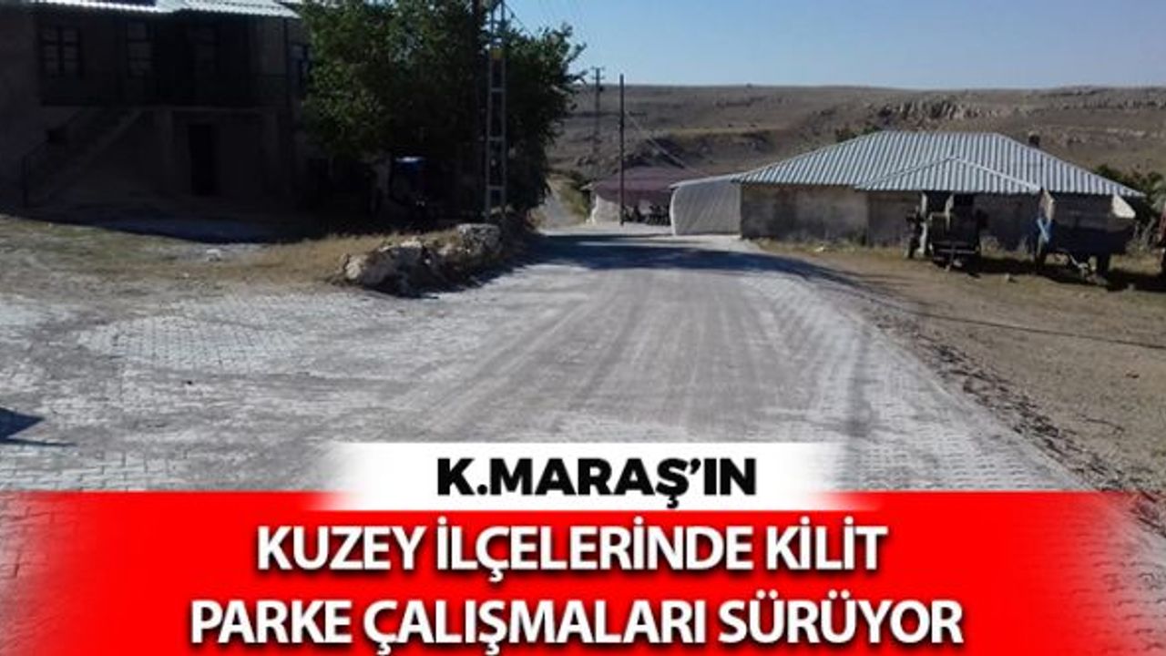 Kahramanmaraş'ta Kuzey İlçelerinde Ulaşım Standartları Artılıyor