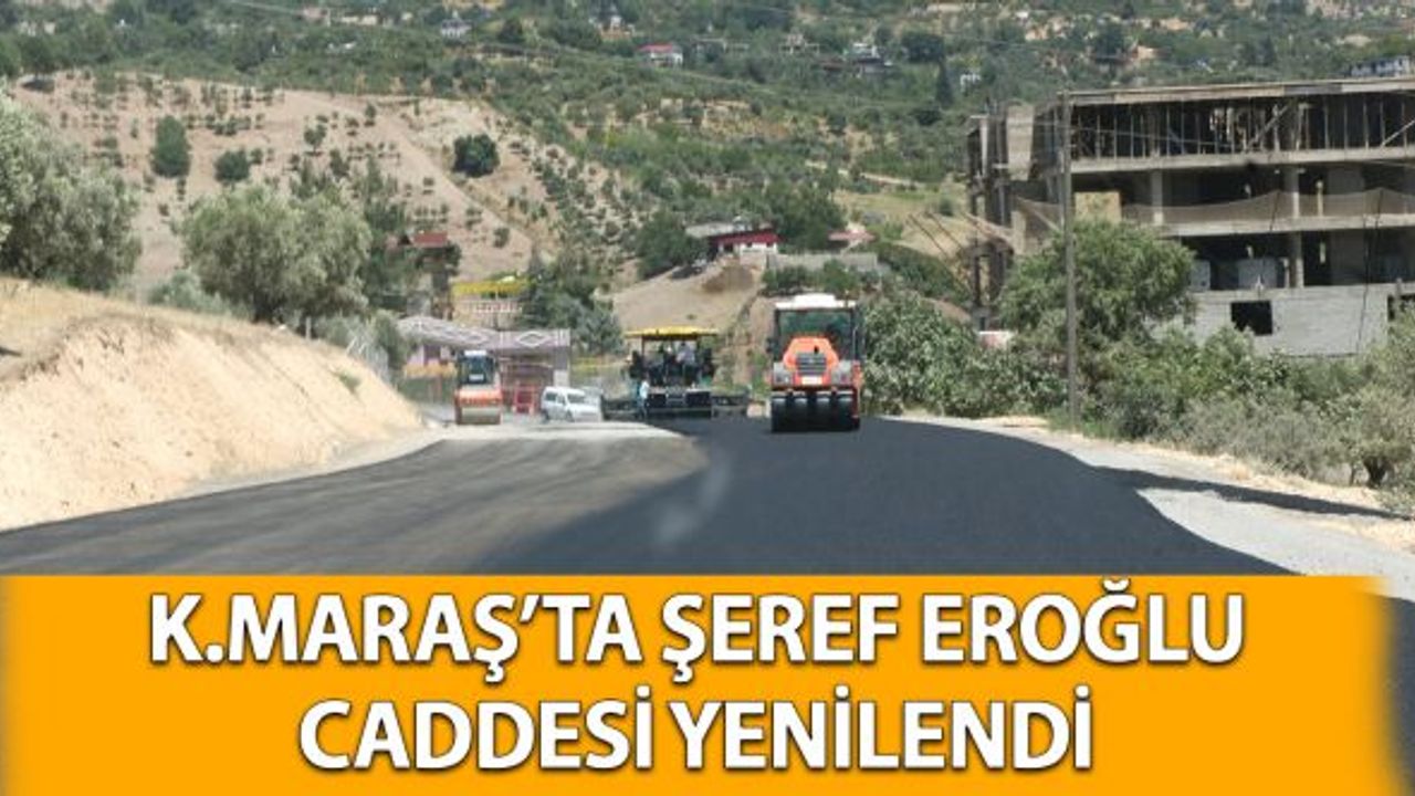Kahramanmaraş'ta Şeref Eroğlu Caddesi Yenilendi