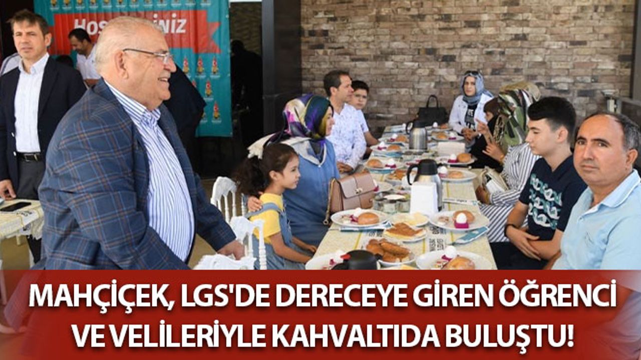 Mahçiçek, LGS'de Dereceye Giren Öğrenci ve Velileriyle Kahvaltıda Buluştu