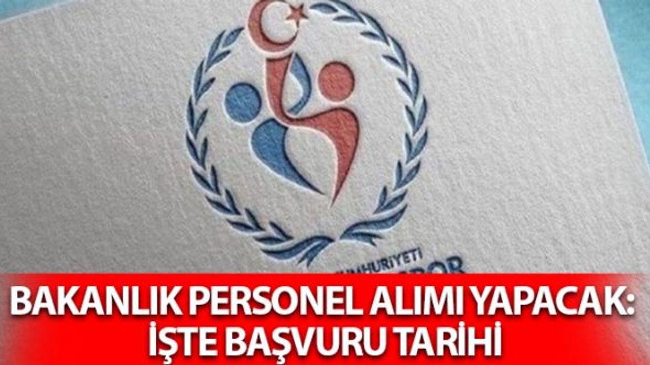 Bakanlık Personel Alımı Yapacak: İşte Başvuru Tarihi