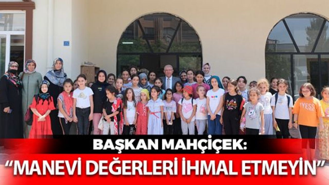 Başkan Mahçiçek: "Manevi Değerleri İhmal Etmeyin"
