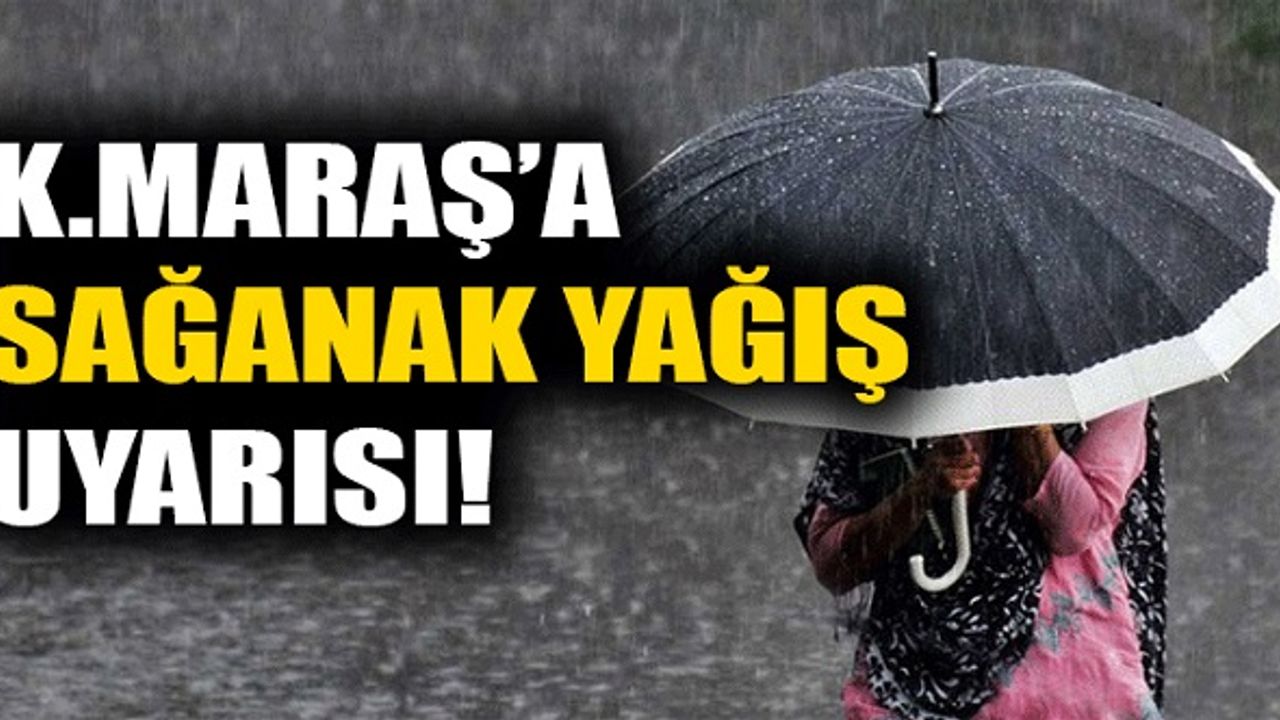 Kahramanmaraş'a Meteroloji'den Birkez Daha Sağanak Yağış Uyarısı
