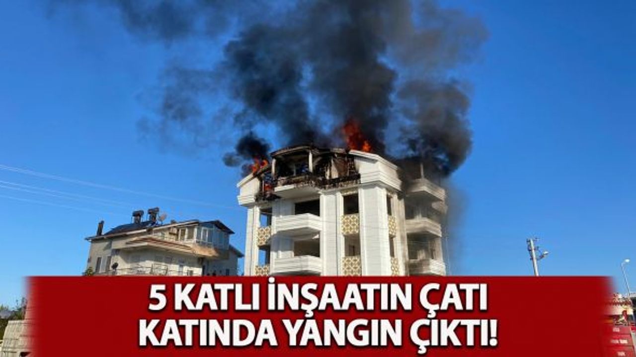 5 katlı inşaatın çatı katında yangın çıktı!