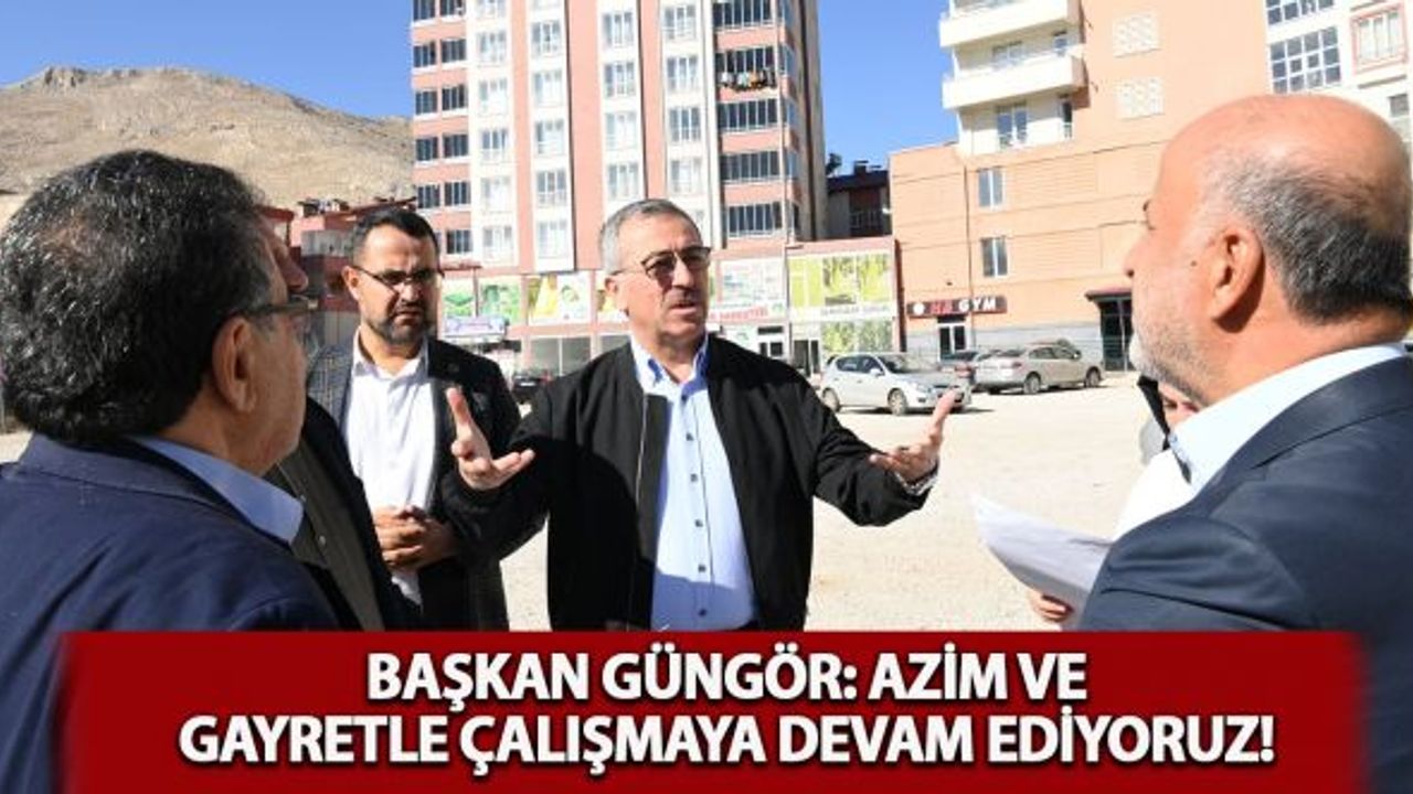 Başkan Güngör: Yatırımlarımızı sürdürüyoruz!
