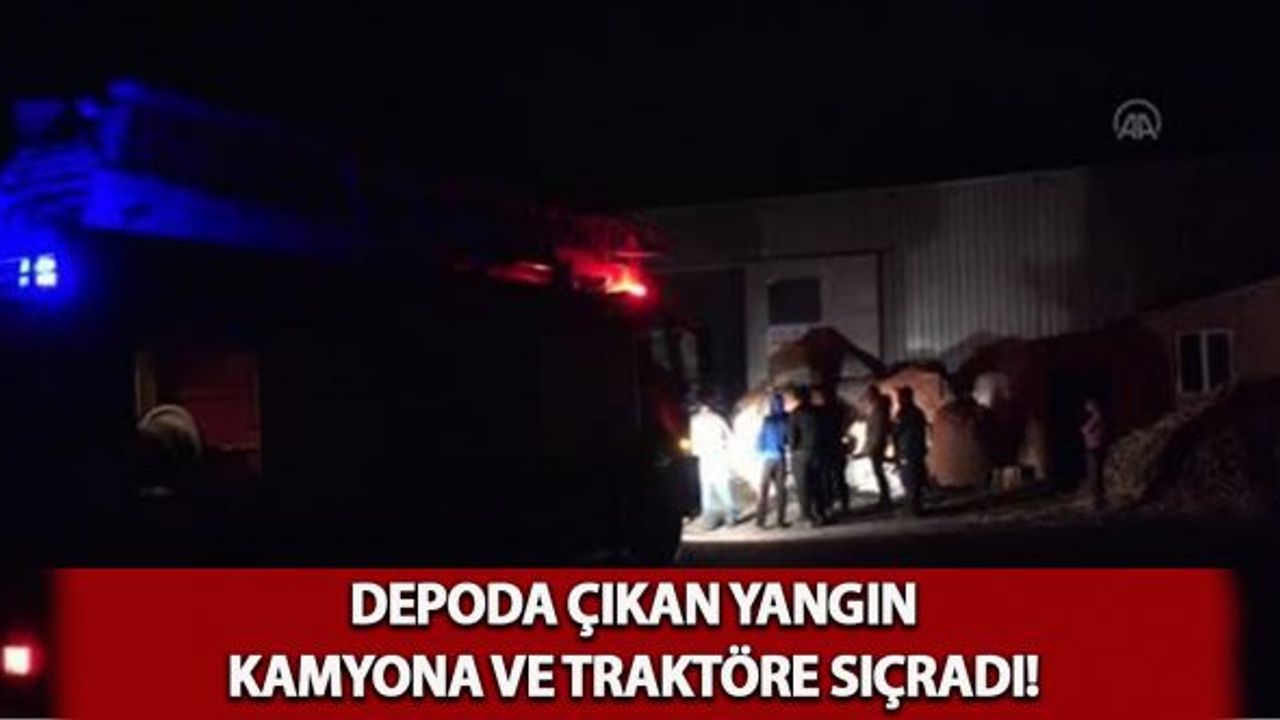 Depoda çıkan yangın kamyonet ve traktöre sıçradı!
