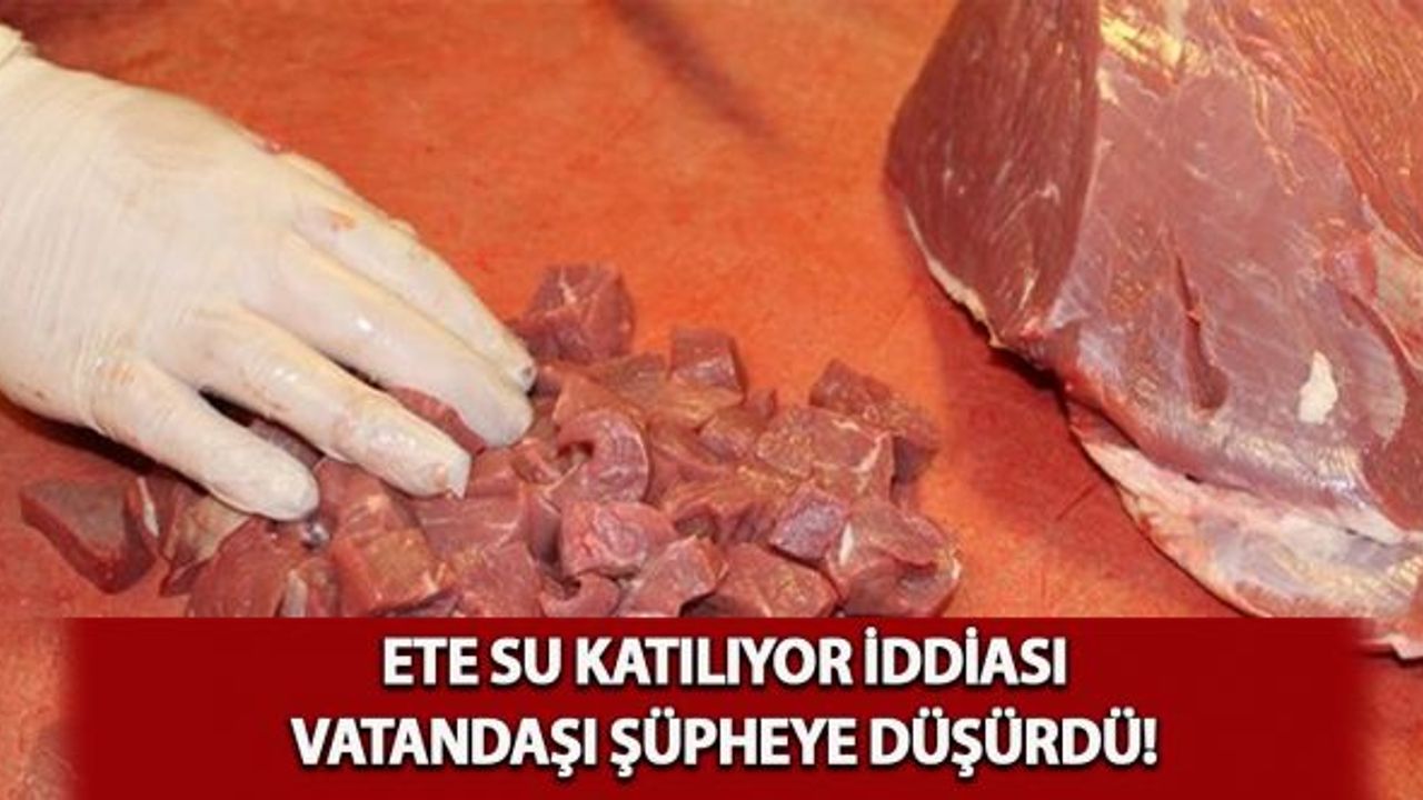 Et ürünlerinde hile mi yapılıyor?