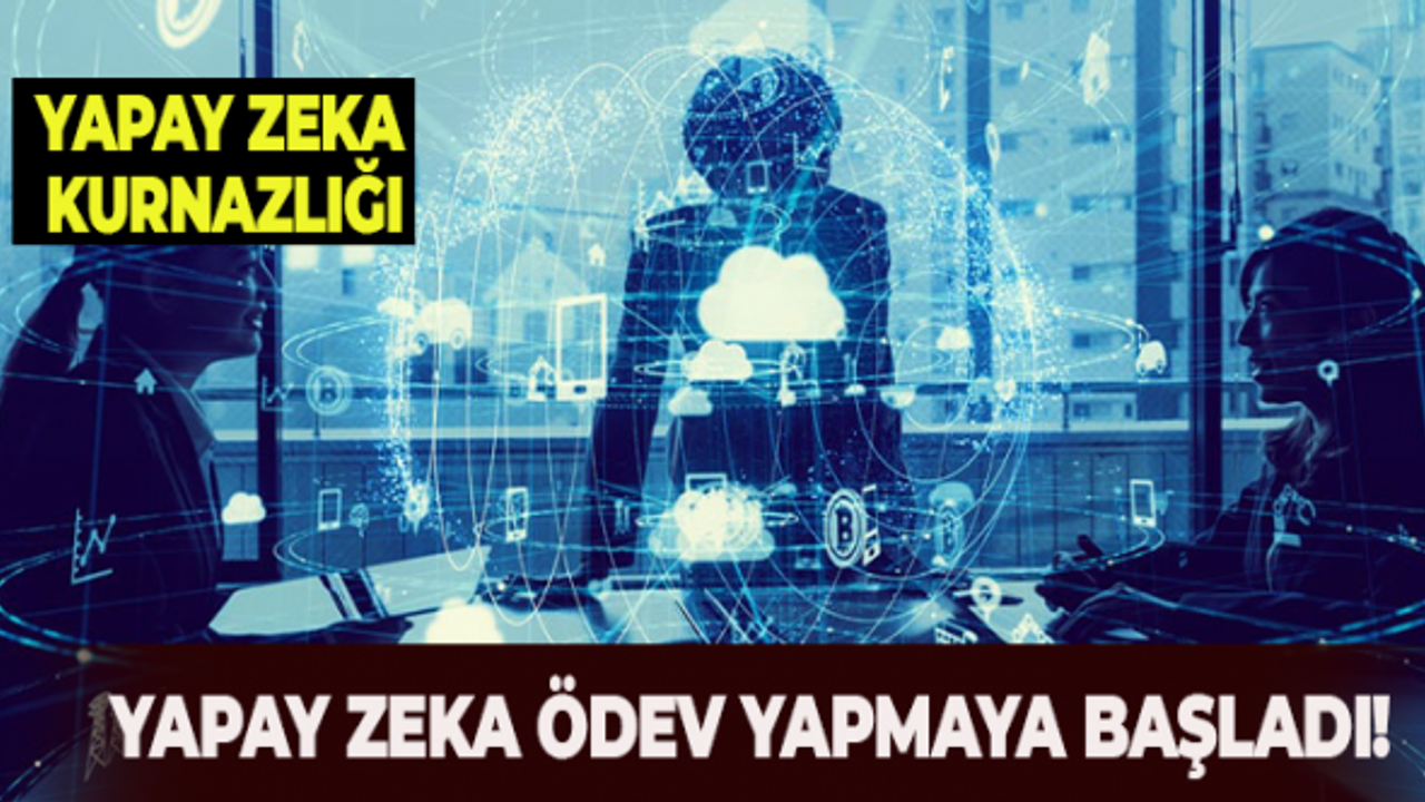 Yapay zeka artık ödev de yapmaya başladı!
