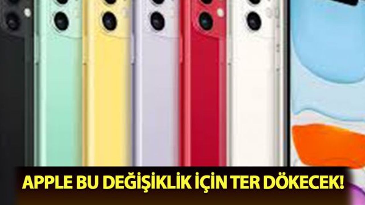 Apple bu değişiklik için ter dökecek!