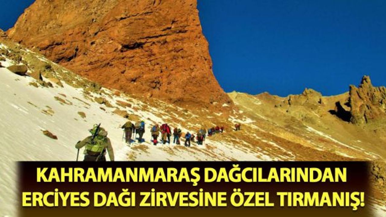 Kahramanmaraş dağcılarından Erciyes Dağı Zirvesine özel tırmanış