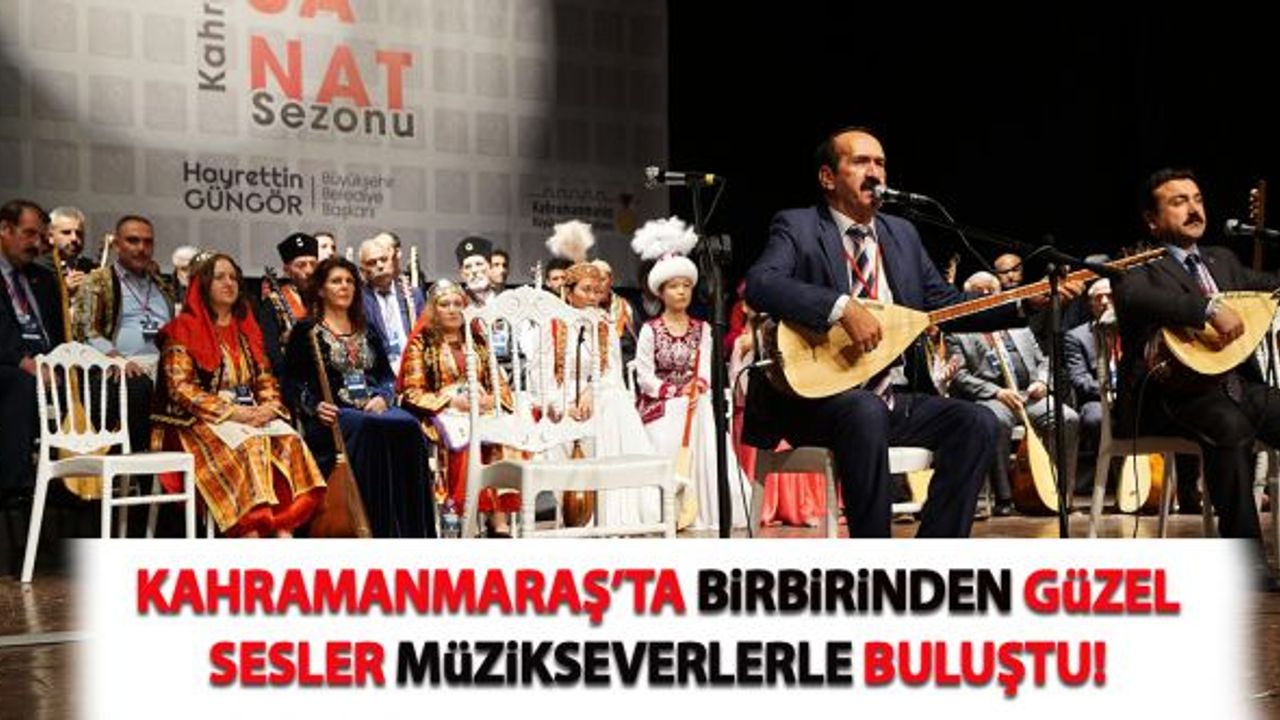Kahramanmaraş'ta birbirinden güzel sesler müzikseverlerle buluştu!