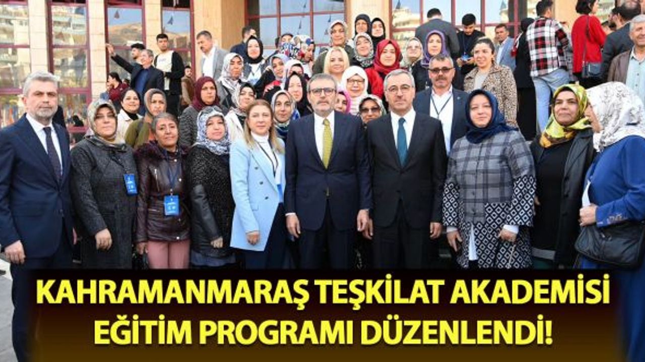 Kahramanmaraş'ta Teşkilat Akademisi Eğitim Programı Düzenlendi!
