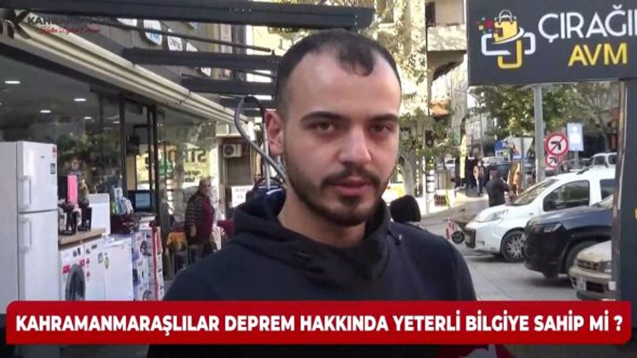 Kahramanmaraşlılar Deprem hakkında Yeteri Kadar Bilgilendiriliyor mu?