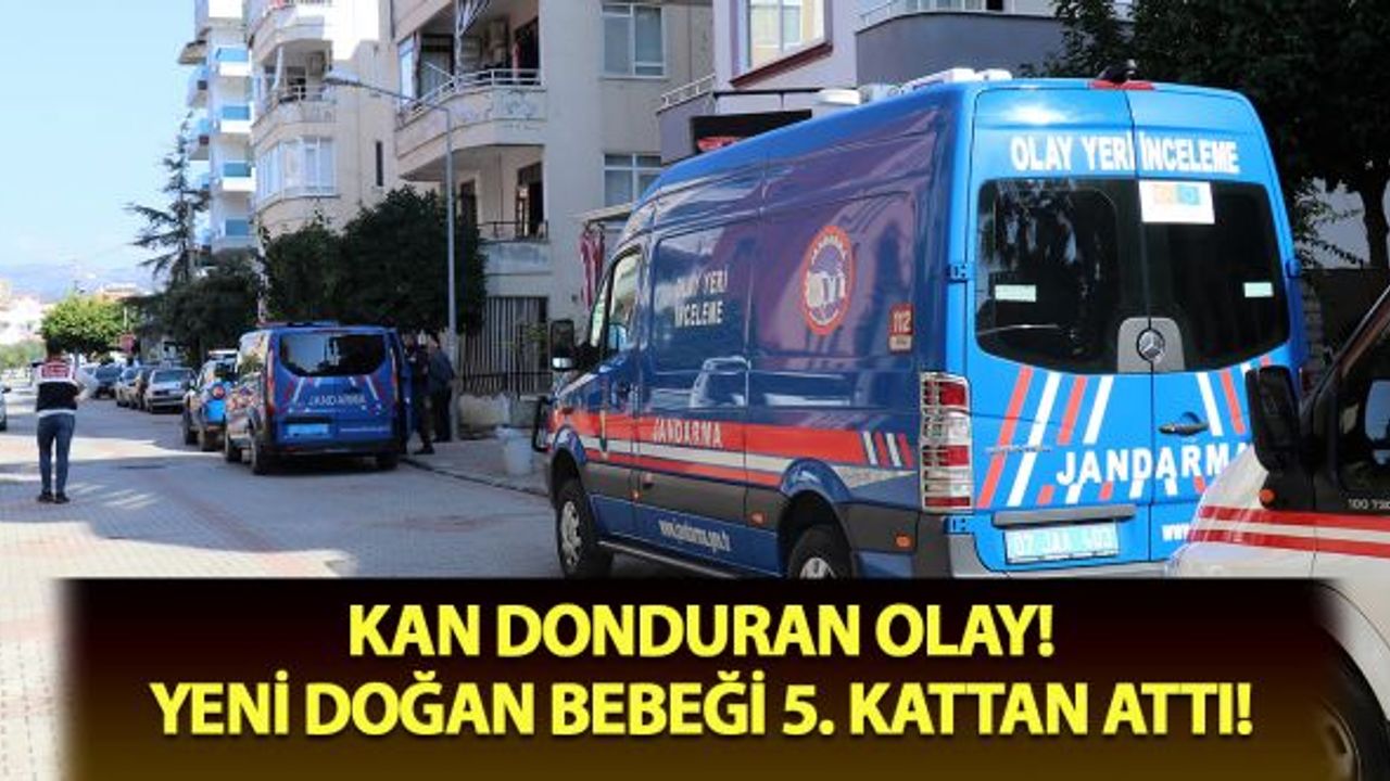Kan donduran olay! Yeni doğan bebeği 5. kattan attı!