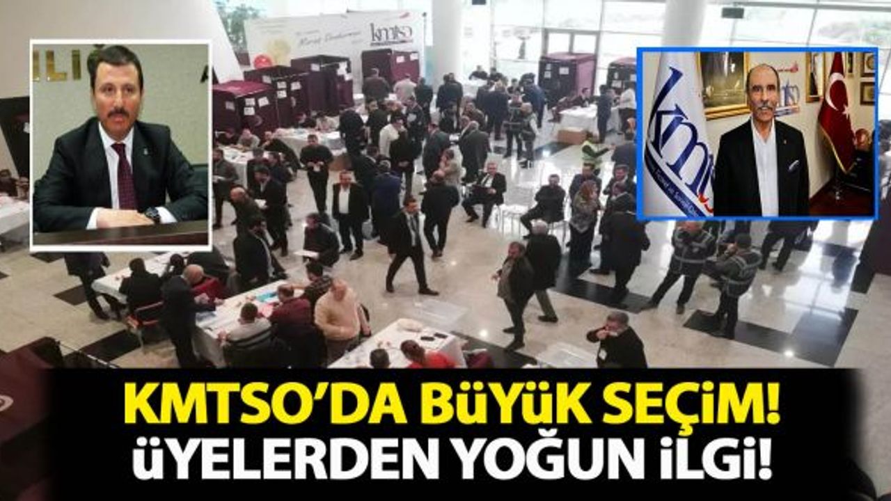 KMTSO’da büyük seçim! Üyelerden yoğun ilgi!