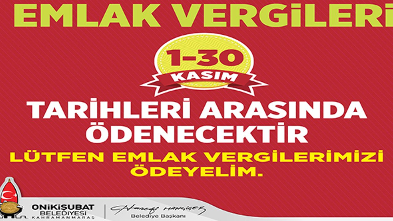 Onikişubat Belediyesi’nden Emlak Vergisi Ödemesi Hatırlatması!