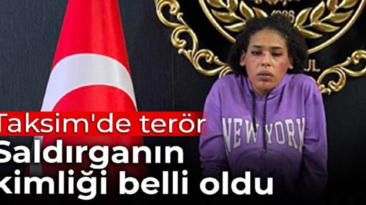 Taksim saldırganının kimliği belli oldu: Suriye uyruklu!
