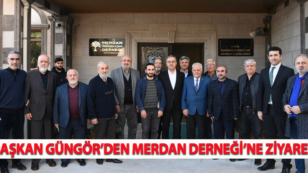 Başkan Güngör’den Merdan Derneği’ne Ziyaret