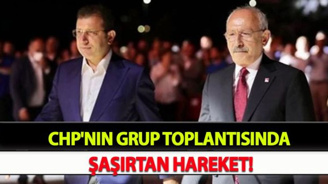 CHP'nin Grup Toplantısında Şaşırtan Hareket!